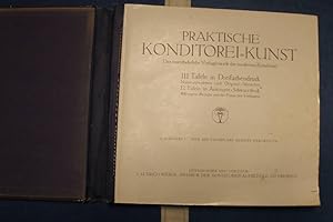 Praktische Konditorei-Kunst Das unentbehrliche Vorlagenwerk der modernen Konditorei. 111 Tafeln i...