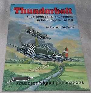 Seller image for Thunderbolt: The Republic P-47Thunderbolt in the European Theater for sale by Pheonix Books and Collectibles