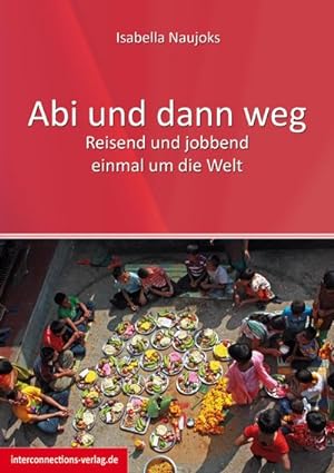 Imagen del vendedor de Abi und dann weg - Freiwilligendienst, Working Holiday, Praktikum, Reisen a la venta por Wegmann1855