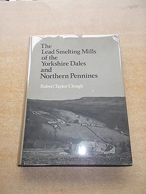 Image du vendeur pour The lead smelting mills of the Yorkshire dales and northern Pennines mis en vente par Chevin Books