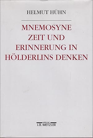 Mnemosyne : Zeit und Erinnerung in Hölderlins Denken