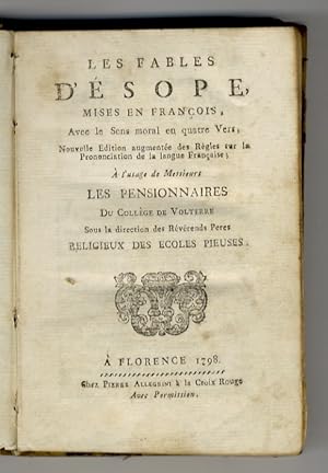 Bild des Verkufers fr Les fables d'sope mises en francois, avec le sens moral en quatre vers, nouvelle edition augmente des rgles sur la prononciation de la langue franaise;  l'usage de messieurs les pensionnaires du Collge de Volterre [.]. zum Verkauf von Libreria Oreste Gozzini snc