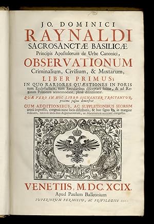 Jo. Dominici Raynaldi [.] Observationum criminalium, civilium et mixtarum, liber primus [ - secun...
