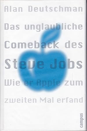 Das unglaubliche Comeback des Steve Jobs - Wie er Apple zum zweiten Mal erfand