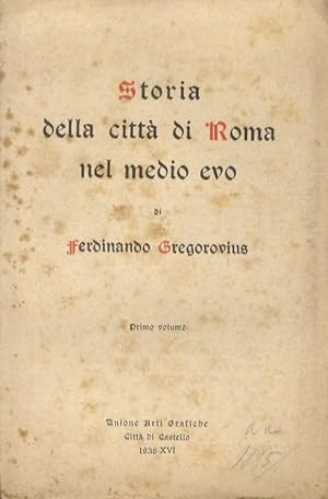 Storia della città di Roma nel Medio Evo. Nuova edizione integrale per cura di Luigi Trompeo [poi...