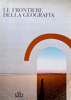 Seller image for LE FRONTIERE DELLA GEOGRAFIA. TESTI, DIALOGHI E RACCONTI PER GIUSEPPE DEMATTEIS for sale by CivicoNet, Libreria Virtuale