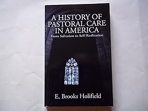 Bild des Verkufers fr A History of Pastoral Care in America. From Salvations to Self-Realization. zum Verkauf von Carmarthenshire Rare Books