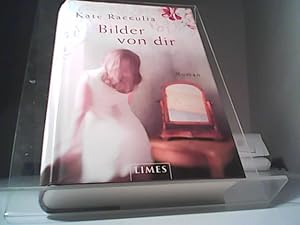 Seller image for Bilder von dir : Roman. Kate Racculia. Aus dem Amerikan. von Elfriede Peschel for sale by Eichhorn GmbH