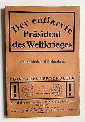 Der entlarvte Präsident des Weltkrieges. Neuentdeckte Geheimakten. Poincarés Verbündeter. In: Süd...