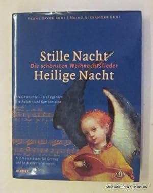 Stille Nacht, Heilige Nacht. Die schönsten Weihnachtslieder. Ihre Geschichte - ihre Legenden. Ihr...