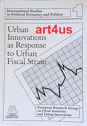 Urban Innovations as Response to Urban Fiscal Strain. European Research Group on Fiscal Austerity...