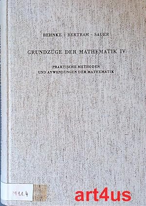 Immagine del venditore per Grundz�ge der Mathematik : Band IV Praktische Methoden und Anwendungen der Mathematik (Geometrie und Statistik) ; F�r Lehrer an Gymnasien sowie f�r Mathematiker in Industrie und Wirtschaft. venduto da art4us - Antiquariat
