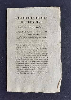 Réflexions de M. Bergasse, ancien député à l'Assemblée constituante, sur l'Acte constitutionnel d...