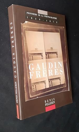 Image du vendeur pour Gaudin frres, pionniers de la photographie (1839-1872) - mis en vente par Le Livre  Venir