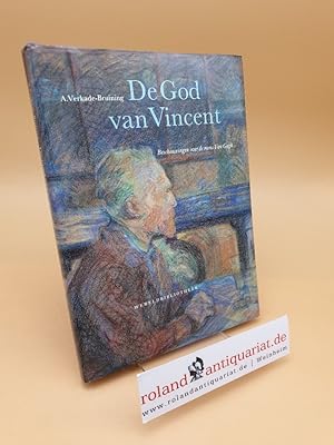 Bild des Verkufers fr De God van Vincent ; Beschouwingen over de mens Van Gogh zum Verkauf von Roland Antiquariat UG haftungsbeschrnkt