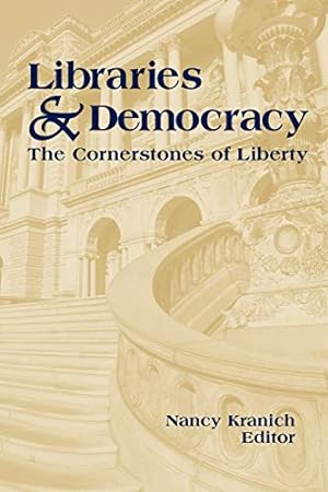 Seller image for Libraries and Democracy: The Cornerstones of Liberty for sale by WeBuyBooks