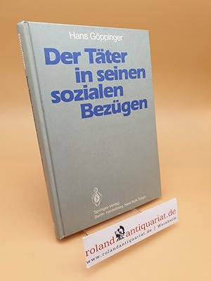 Der Täter in seinen sozialen Bezügen ; Ergebnisse aus d. Tübinger Jungtäter-Vergleichsuntersuchung
