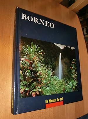Bild des Verkufers fr Borneo - Die Wildnisse der Welt zum Verkauf von Dipl.-Inform. Gerd Suelmann