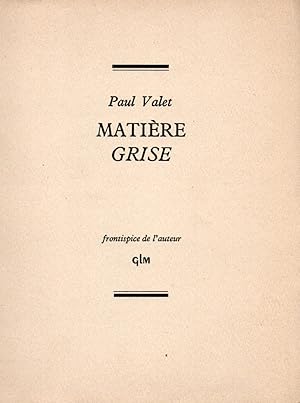 Image du vendeur pour Matire grise. Frontispice de l'auteur. mis en vente par Librairie Jean-Yves Lacroix