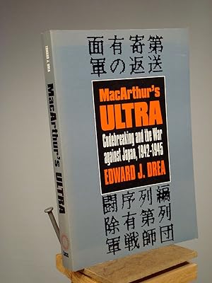 Imagen del vendedor de MacArthur's ULTRA: Codebreaking and the War against Japan, 1942-1945 (Modern War Studies (Paperback)) a la venta por Henniker Book Farm and Gifts