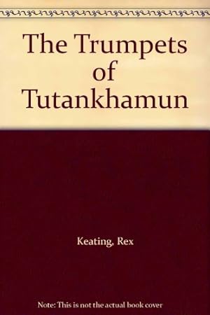 Seller image for The Trumpets of Tutankhamun: Adventures of a Radio Pioneer in the Middle East for sale by WeBuyBooks