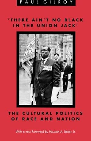 Seller image for The Gilroy: The Cultural Politics of Race and Nation (Black Literature and Culture) for sale by WeBuyBooks