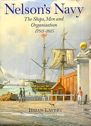 Imagen del vendedor de Nelson's Navy : The Ships, Men and Organisation 1793-1815 a la venta por Pendleburys - the bookshop in the hills