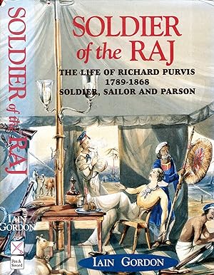Bild des Verkufers fr Soldier of the Raj: the Life of Richard Fortescue Purvis 1789-1868 zum Verkauf von Pendleburys - the bookshop in the hills
