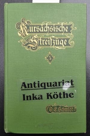 Kursächsische Streifzüge - Band 5: Aus dem Erzgebirge - Mit 10 Autotypen auf Tafeln und 21 [einge...