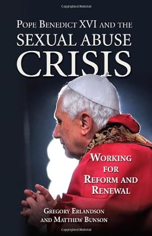 Imagen del vendedor de Pope Benedict XVI and the Sexual Abuse Crisis: Working for Redemption and Renewal: Working for Reform and Renewal a la venta por WeBuyBooks