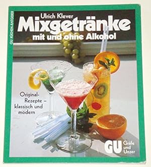 Imagen del vendedor de Mixgetrnke - mit und ohne Alkohol. Original-Rezepte - klassisch und modern a la venta por WeBuyBooks