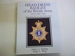 Head-dress Badges of the British Army 1800-1918: Vol 1: Volume One: Up to the End of the Great War