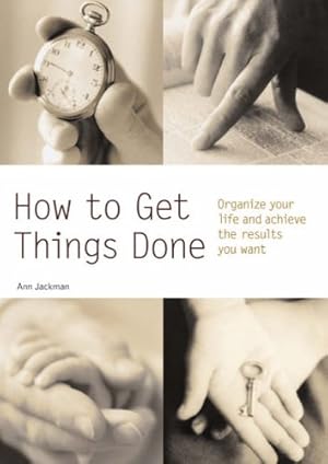 Bild des Verkufers fr How to Get Things Done: Organize Your Life and Achieve the Results You Want (Pyramid Paperbacks) zum Verkauf von WeBuyBooks