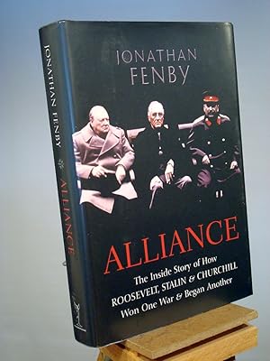 Seller image for Alliance: The Inside Story of How Roosevelt, Stalen and Churchill Won One War and Began Another for sale by Henniker Book Farm and Gifts
