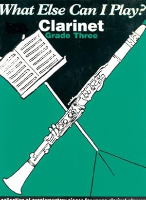 Bild des Verkufers fr IMP WHAT ELSE CAN I PLAY GRADE 3 - CLARINETTE Educational books Clarinet zum Verkauf von WeBuyBooks