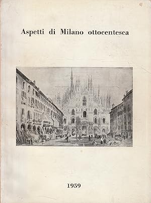 Image du vendeur pour Aspetti di Milano ottocentesca (prima della formazione del Regno d'Italia) mis en vente par Messinissa libri