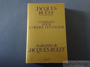 Combats pour l'ordre financier. Mémoires et documents pour servir à l'histoire du dernier demi-si...