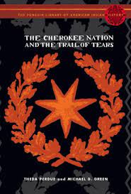 Seller image for The Cherokee Nation and the Trail of Tears: The Penguin Library of American Indian History series for sale by Olympia Books