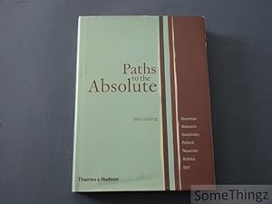 Paths to the Absolute : Mondrian, Malevich, Kandinsky, Pollock, Newman, Rothko, and Still.