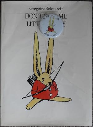 Don't Call Me Little Bunny ( with Pin on Badge )