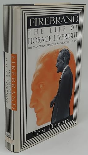Imagen del vendedor de FIREBRAND: The Life of Horace Liveright, The Man Who Changed American Publishing a la venta por Booklegger's Fine Books ABAA