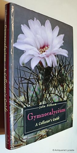 Bild des Verkufers fr Gymnocalycium - A Collector`s Guide. zum Verkauf von Antiquariat Lycaste