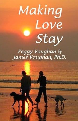 Bild des Verkufers fr Making Love Stay: Everything You Ever Knew About Love But Forgot zum Verkauf von WeBuyBooks