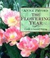 Seller image for The Flowering Year: A Guide to Seasonal Planting for sale by WeBuyBooks