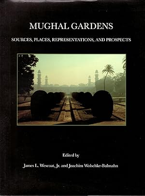Bild des Verkufers fr Mughal Gardens: Sources, Places, Representations, and Prospects zum Verkauf von Craig Olson Books, ABAA/ILAB