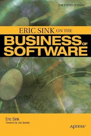 Seller image for Eric Sink on the Business of Software (Expert's Voice) for sale by WeBuyBooks