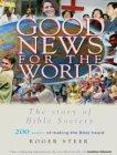 Imagen del vendedor de Good News for the World: 200 Years of Making the Bible Heard a la venta por WeBuyBooks