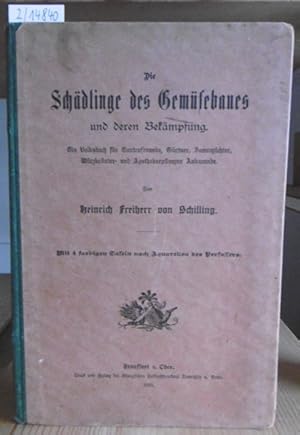 Seller image for Die Schdlinge des Gemsebaues und deren Bekmpfung. Ein Volksbuch fr Gartenfreunde, Grtner, Samenzchter, Wrzkruter- und Apothekerpflanzen Anbauende. for sale by Versandantiquariat Trffelschwein