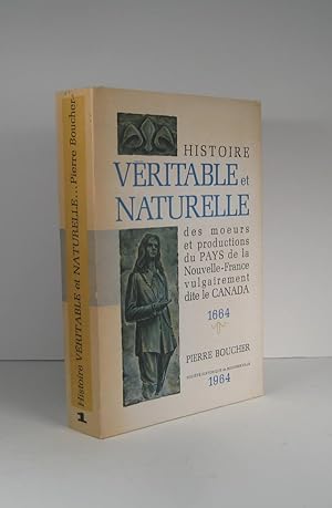 Histoire véritable et naturelle des moeurs et productions du pays de la Nouvelle-France vulgairem...