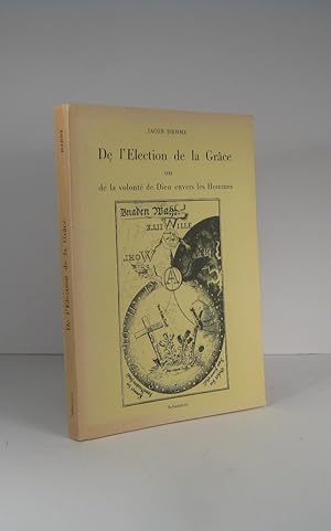 Seller image for De l'lection de la Grce ou de la volont de Dieu envers les Hommes for sale by Librairie Bonheur d'occasion (LILA / ILAB)